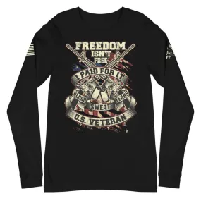 Freedom Isn't Free, I Paid For It | Long Sleeve Tee